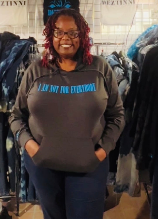 NEW** UNISEX - I AM NOT FOR EVERYBODY HOODIES